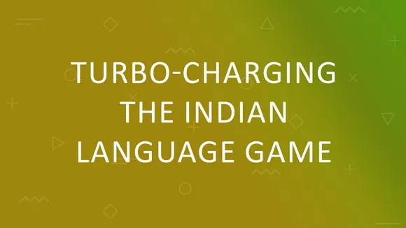 How to turbocharge the Indian language game?