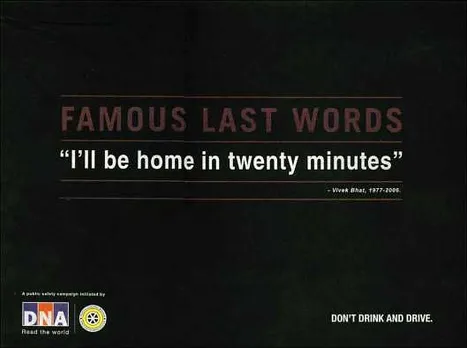 Famous last words"I'll be home in twenty minutes."- Vivek Bhat, 1977 - 2006