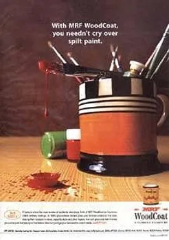 With MRF WoodCoat, you needn't cry over spilt paint.