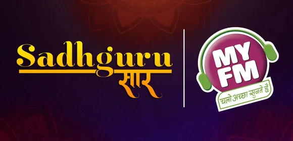 MY FM launches ‘Sadhguru Sar’- a series with esteemed spiritual master, Sadhguru