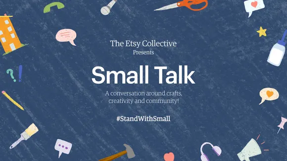 Etsy India launches ‘Small Talk with the Etsy Collective’ campaign to support small businesses