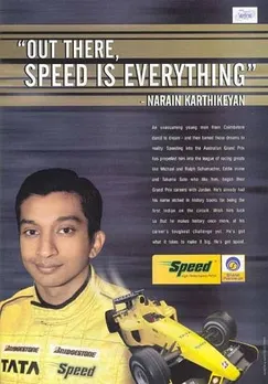 "Out there, Speed is everything"- Narain Karthikeyan