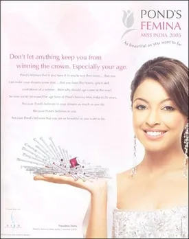 Pond's Femina Miss India 2005Don't let anything keep you from winning the crown. Especially your age.