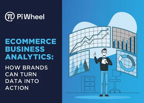 Ecommerce Business Analytics: Turn data into action