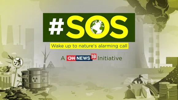 CNN-News18 launches #SOS – A passage towards a sustainable future