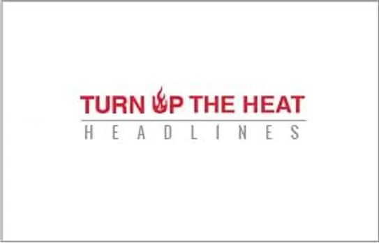 Turn Up The Heat Campaign
