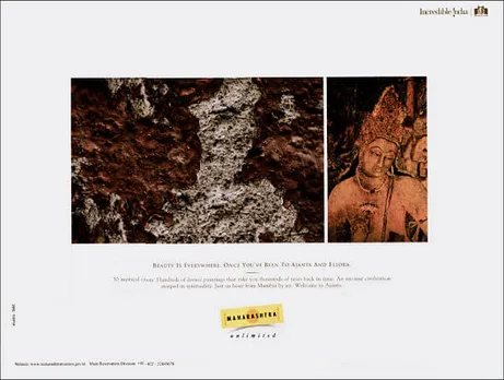 Beauty is everywhere. Once you've been to Ajanta and Ellora.