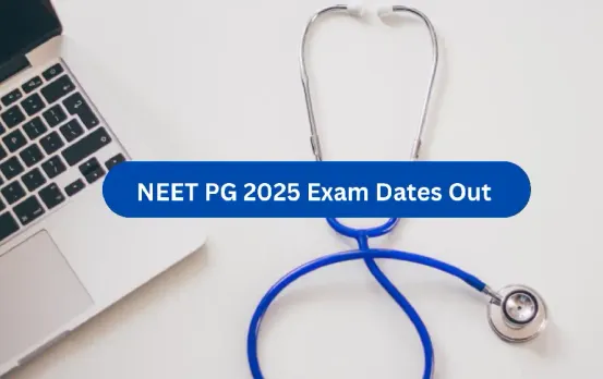 NEET PG 2025 Exam Dates