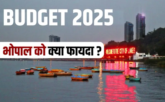 Budget 2025 Bhopal infrastructure real estate