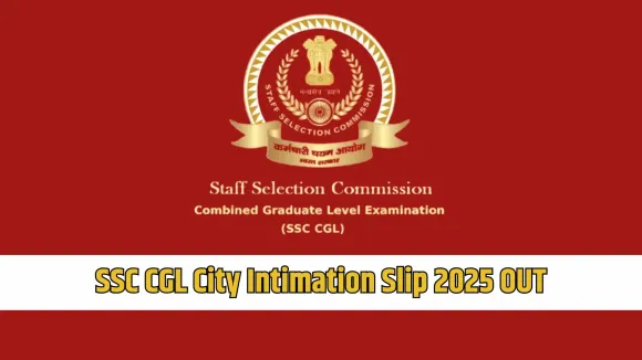 _SSC CGL City Intimation Slip 2025 out check steps download exam city slip hindi news zxc