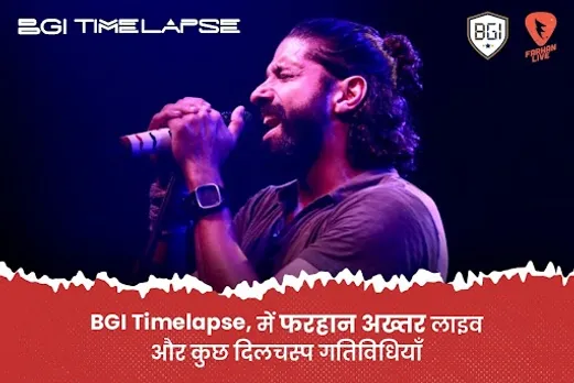 BGI Timelapse, में फरहान अख्तर लाइव और कुछ दिलचस्प गतिविधियाँ