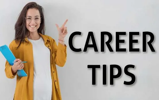 Career Advice Tips : बेहतर करियर के लिए रखें इन 7 बातों का ध्यान
