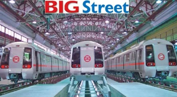 BIG Street retains OOH mandate for Line II of Delhi Metro till 2016