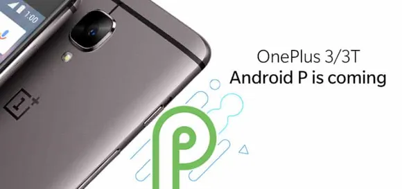 OnePlus 3 OnePlus 3T Android P Update