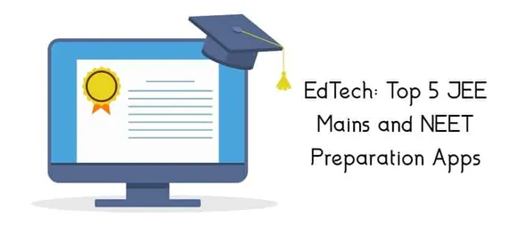 EdTech: Top 5 JEE Mains and NEET Preparation Apps