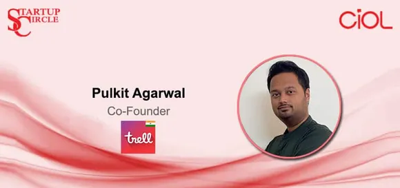 StartUp Circle: How has Trell, popularly known as Video Pinterest for Bharat, grown post Chinese App Ban?