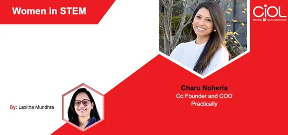 [Women in STEM] Charu Noheria, Co Founder and COO, Practically