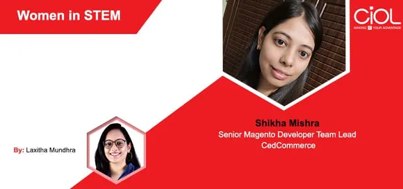 [Women in STEM] Shikha Mishra, Senior Magento Developer Team Lead, Cedcommerce