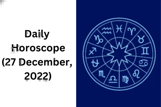 Horoscope Today 27 December 2022