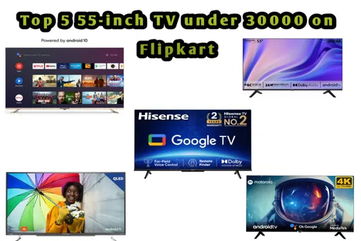 Top 5 55-inch TV under 30000 on Flipkart