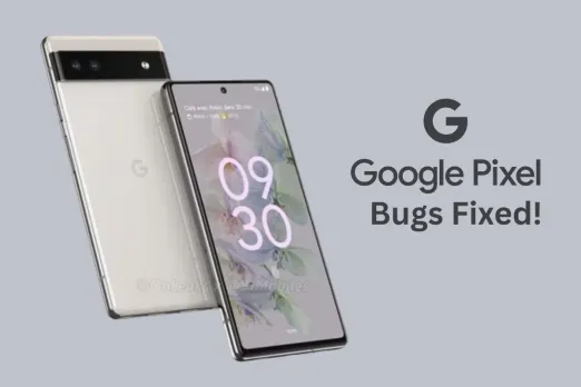 Google Pixel Bugs