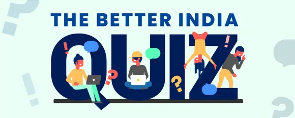 The Better India Quiz 1: Test Your Knowledge & Win Attractive Prizes!