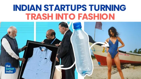 5 Indian Startups Turning Trash Into Fashion || Best Innovations || The Better India