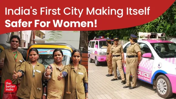 India's First City Making Itself Safer For Women!