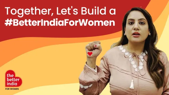 Join our #BetterIndiaForWomen campaign!