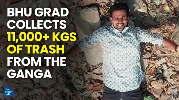 BHU Grad Collects 11,000+ Kgs of Trash from the Ganga.