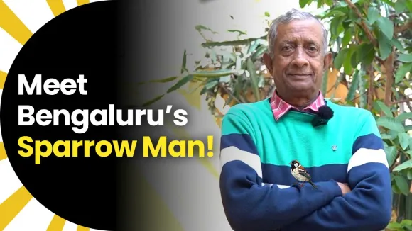 Meet Bengaluru’s Sparrow Man!