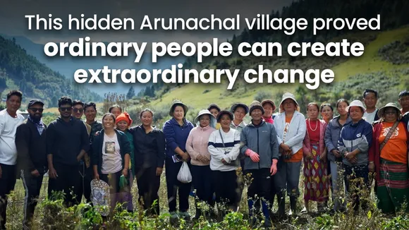 This hidden Arunachal village proved ordinary people can create extraordinary change