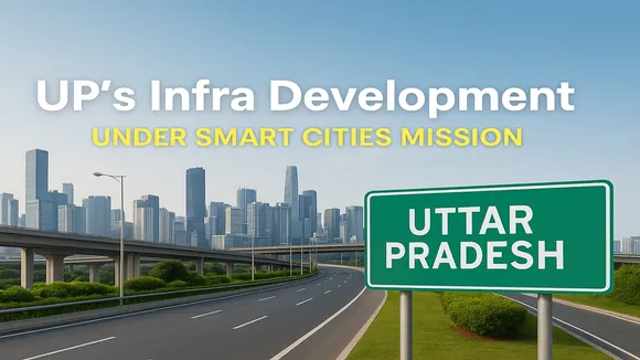 Uttar Pradesh Smart Cities, Smart Cities Mission 2025, UP infrastructure development, Varanasi Smart City, Kanpur smart city