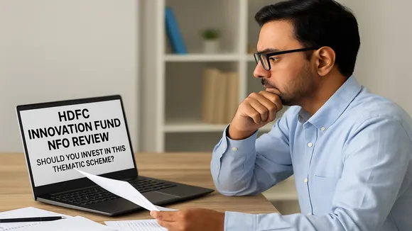 HDFC Innovation Fund NFO review, HDFC thematic fund, HDFC Mutual Fund new scheme, should you invest in HDFC Innovation Fund