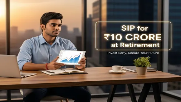 investment plan, financial planning, retirement planning, SIP for rs 10 crore corpus, early investment