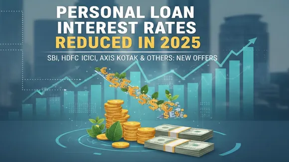 Interest Rate 2025 : 2025 में पर्सनल लोन की ब्याज दरों में कटौती, SBI HDFC ICICI Axis Bank