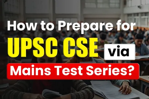 How to Prepare for UPSC CSE via Mains Test Series