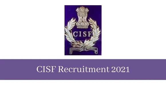 CISF Recruitment 2021: सेना से रिटायर सैन्य-कर्मियों के लिए निकले 2000 पद