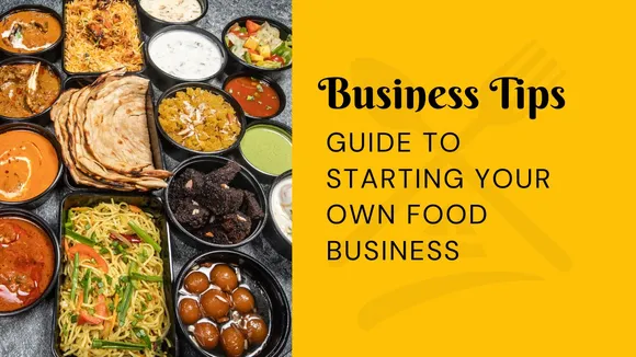 Guide to Starting Your Own Food Business