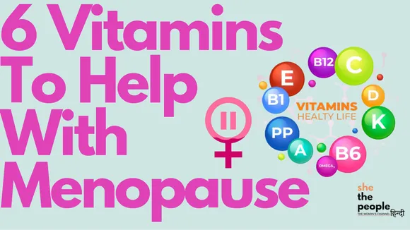 Vitamins to help in Menopause