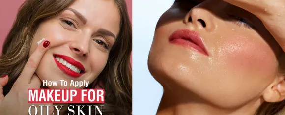 Makeup For Oily Skin