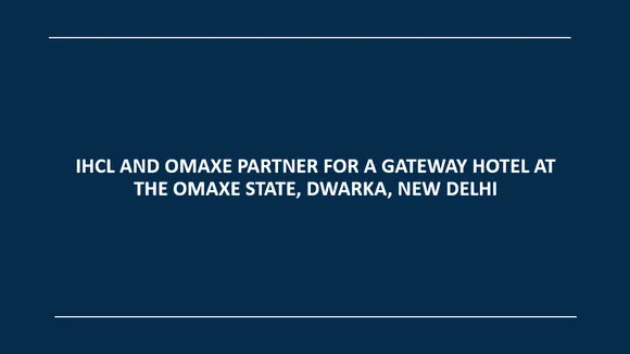 IHCL AND OMAXE PARTNER FOR A GATEWAY HOTEL AT THE OMAXE STATE, DWARKA, NEW DELHI