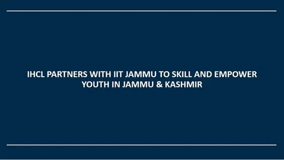 IHCL Partners With IIT Jammu To Skill And Empower Youth In Jammu & Kashmir