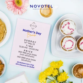 This Mother’s Day let Novotel Mumbai International Airport take care of your plans