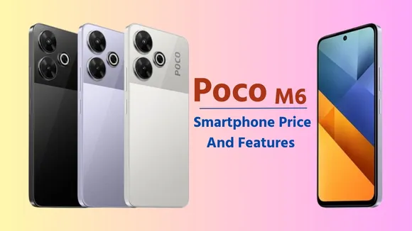 POCO M6 Price | Latest POCO Smartphone | POCO M6 specifications | POCO M6 features | POCO M6 camera | POCO M6 Price