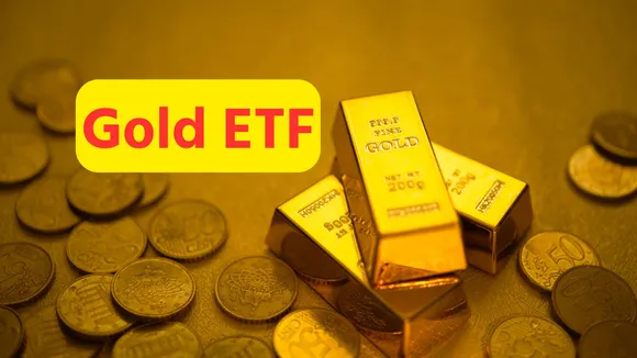 Gold ETF | Gold ETF Return | Gold ETF NAV | Gold ETF benefits | Gold Price