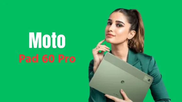 Moto Pad 60 Pro | Moto Pad 60 Pro Price | Motorola tablet | moto tab
