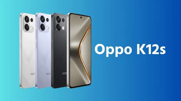 Oppo K12s launch | Oppo K12s price | Oppo phone | Oppo smartphone | Oppo mobile