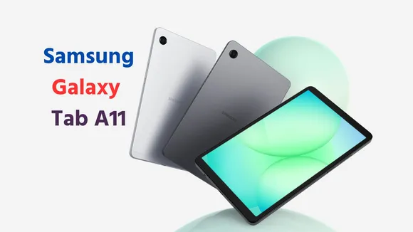 Samsung Galaxy Tab A11 Launch | Samsung Galaxy Tab A11 price | Samsung Galaxy Tab A11 features