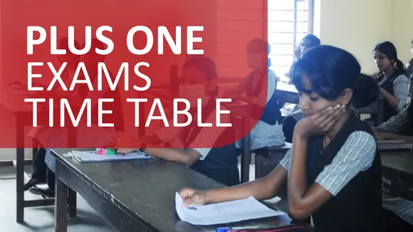 Kerala Higher Secondary First Year Exams, Plus One Exams Timetable and Last Dates For Fee Payment, Plus one Timetable, Plus one Exam, Plus one Exams, Plus one Exam time table, Plus one Exams Timetable, Higher Secondary, Higher Secondary Exams, Time table, Fees, Last Date, പ്ലസ് വൺ, പ്ലസ് വൺ പരീക്ഷ, പ്ലസ് വൺ ടൈംടേബിൾ, പ്ലസ് വൺ ടൈം ടേബിൾ, പ്ലസ് വൺ ഫീസ്, പ്ലസ് വൺ ഫീസ് അടക്കാനുള്ള തീയതി, malayalam news, kerala news, ie malayalam